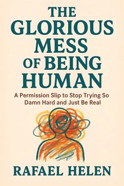 Cover The Glorious Mess of Being Human (eBook, ePUB)