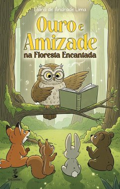 Ouro e Amizade na Floresta Encantada (eBook, ePUB) Cover Ouro e Amizade na Floresta Encantada (eBook, ePUB)
