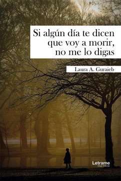 Cover Si algún día te dicen que me voy a morir, no me lo digas (eBook, ePUB)