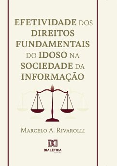 Cover Efetividade dos Direitos Fundamentais do Idoso na Sociedade da Informação (eBook, ePUB)