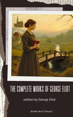 The Complete Works of George Eliot (eBook, ePUB) - Eliot, George