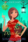 Season to Be Witched (House of Magic, #5) (eBook, ePUB) Season to Be Witched (House of Magic, #5) (eBook, ePUB)