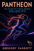 Velocity (Pantheon: The Games of Titans, #3) (eBook, ePUB)