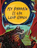 My Parrain Is the Loup Garou (eBook, ePUB) My Parrain Is the Loup Garou (eBook, ePUB)