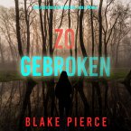 Zo Gebroken (Een Faith Bold FBI Thriller—Boek Twaalf) (MP3-Download)
