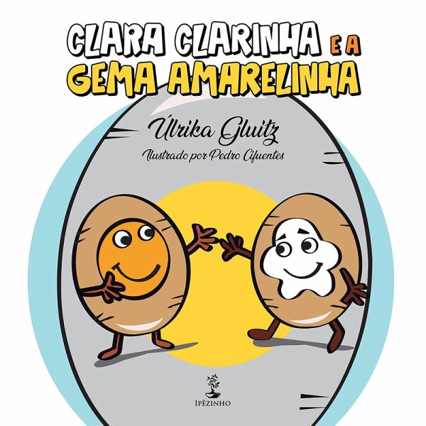 Clara Clarinha e a Gema Amarelinha (eBook, ePUB) Clara Clarinha e a Gema Amarelinha (eBook, ePUB)