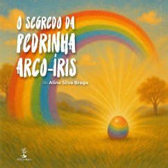 O segredo da pedrinha arco-íris (eBook, ePUB) Cover O segredo da pedrinha arco-íris (eBook, ePUB)