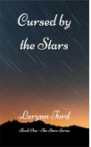 Cursed by the Stars (The Stars Series, #1) (eBook, ePUB) Cursed by the Stars (The Stars Series, #1) (eBook, ePUB)