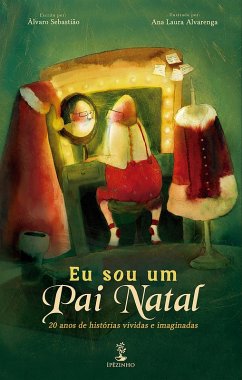Eu sou um Pai Natal - 20 anos de histórias vividas e imaginadas (eBook, ePUB) Cover Eu sou um Pai Natal - 20 anos de histórias vividas e imaginadas (eBook, ePUB)