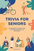 Trivia for Seniors: Fun Questions for Seniors That Are Both Entertaining and Educational (The Ultimate Trivia Collection) (eBook, ePUB) Trivia for Seniors: Fun Questions for Seniors That Are Both Entertaining and Educational (The Ultimate Trivia Collection) (eBook, ePUB)