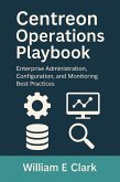 Centreon Operations Playbook: Enterprise Administration, Configuration, and Monitoring Best Practices (eBook, ePUB)