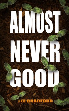 Almost Never Good (Good Clean Dirt, #3) (eBook, ePUB) - Bradford, Lee