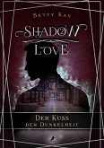 Shadow Love - Der Kuss der Dunkelheit (eBook, ePUB) Shadow Love - Der Kuss der Dunkelheit (eBook, ePUB)