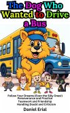 The Dog Who Wanted to Drive a Bus (eBook, ePUB)