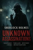 Sherlock Holmes Unknown Assassinations Suspense Thriller Mystery Crime Investigation (eBook, ePUB) Sherlock Holmes Unknown Assassinations Suspense Thriller Mystery Crime Investigation (eBook, ePUB)