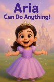 Aria Can Do Anything! (eBook, ePUB)