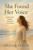 She Found Her Voice When She Spoke, Heaven Listened (eBook, ePUB)
