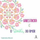 Gabistreka e o Reiki do Amor (eBook, ePUB)