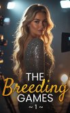 The Breeding Games: 1 ([Breeding] The Breeding Games: Fertile Women, Breeding Men, Erotic Contest) (eBook, ePUB)