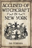 Accused of Witchcraft in New York (eBook, ePUB) Accused of Witchcraft in New York (eBook, ePUB)