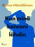 Kun minä kotoani lähdin (eBook, ePUB)
