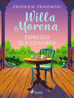 Willa Morena 6: Espresso dla czworga (eBook, ePUB) - Zbikowski, Zbigniew