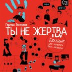 Ty ne zhertva. Bulling: kak perestat' byt' mishenyu (MP3-Download)