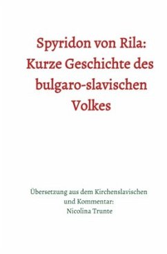 Cover Spyridon von Rila: Kurze Geschichte des bulgaro-slavischen Volkes
