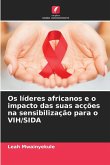 Os líderes africanos e o impacto das suas acções na sensibilização para o VIH/SIDA Os líderes africanos e o impacto das suas acções na sensibilização para o VIH/SIDA