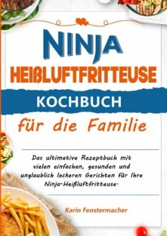 Ninja Heißluftfritteuse Kochbuch für die Familie