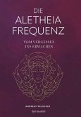 Die Aletheia Frequenz Die Aletheia Frequenz
