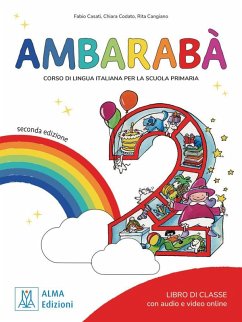 Ambarabà 2 - seconda edizione. Kursbuch mit Audios und Videos online - Codato, Chiara;Cangiano, Rita;Casati, Fabio Ambarabà 2 - seconda edizione. Kursbuch mit Audios und Videos online - Codato, Chiara;Cangiano, Rita;Casati, Fabio