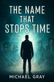 The Name That Stops Time (eBook, ePUB)