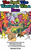 The Snail Who Wanted to Win a Race (eBook, ePUB) The Snail Who Wanted to Win a Race (eBook, ePUB)