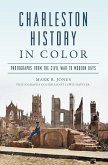 Charleston History in Color (eBook, ePUB)