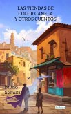Las Tiendas de Color Canela y Otros Cuentos (eBook, ePUB)