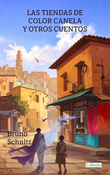 Las Tiendas de Color Canela y Otros Cuentos (eBook, ePUB)