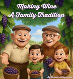 Making Wine - A Family Tradition (eBook, ePUB) Making Wine - A Family Tradition (eBook, ePUB)