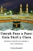 Umrah Paso a Paso: Guía Fácil y Clara (eBook, ePUB) Umrah Paso a Paso: Guía Fácil y Clara (eBook, ePUB)