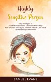 Highly Sensitive Person: Easy Strategies to Achieve Physical and Emotional Well-being (How Empaths and Highly Sensitive People Can Thrive by Harnessing Their Powers) (eBook, ePUB) Highly Sensitive Person: Easy Strategies to Achieve Physical and Emotional Well-being (How Empaths and Highly Sensitive People Can Thrive by Harnessing Their Powers) (eBook, ePUB)