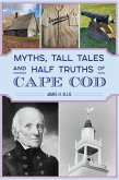Myths, Tall Tales and Half Truths of Cape Cod (eBook, ePUB)