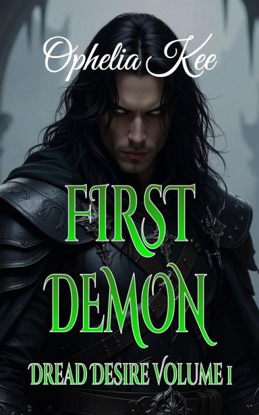 First Demon (Dread Desire, #1) (eBook, ePUB) First Demon (Dread Desire, #1) (eBook, ePUB)