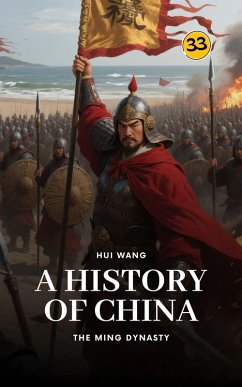 The Ming Dynasty: A History of China (eBook, ePUB) - Wang, Hui