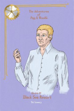 Black Sea Resort: The Adventures of Pigg & Woolfe Episode 44 (eBook, ePUB) - Lowery, T. A.