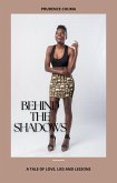 Behind the shadows: A tale of love, lies and lessons (eBook, ePUB)