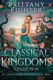 The Classical Kingdoms Collection Trilogies Book 4 (eBook, ePUB) The Classical Kingdoms Collection Trilogies Book 4 (eBook, ePUB)