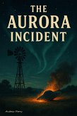 The Aurora Incident (eBook, ePUB) The Aurora Incident (eBook, ePUB)