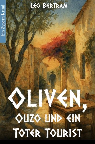 Oliven, Ouzo und ein toter Tourist (Zypern Krimi, #1) (eBook, ePUB) Oliven, Ouzo und ein toter Tourist (Zypern Krimi, #1) (eBook, ePUB)