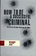 How To Be A Successful Criminal: The... - Bild 1