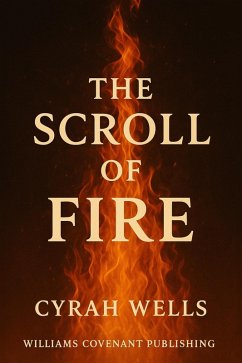The Scroll of Fire (Seven Scrolls of Deliverance, #6) (eBook, ePUB) Cover The Scroll of Fire (Seven Scrolls of Deliverance, #6) (eBook, ePUB)